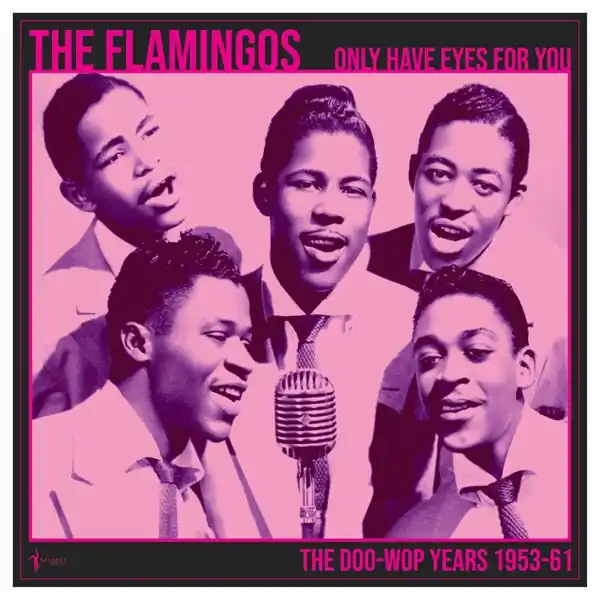 Sale Flamingos - Only Have Eyes For You: the Doo-Wop Years (LP)