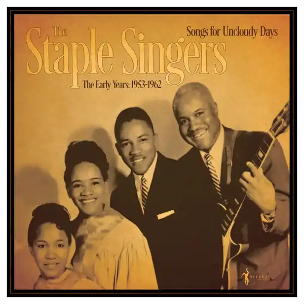 Staple Singers - Songs For Uncloudy Days: the Early Years 1953-62 (LP) Authentic