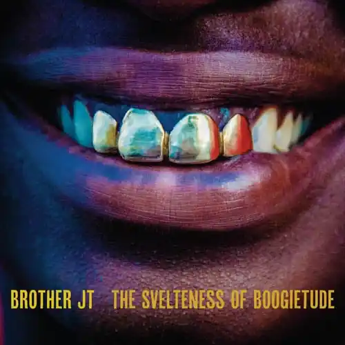 Exclusive Brother Jt - Svelteness of Boogietude (LP)