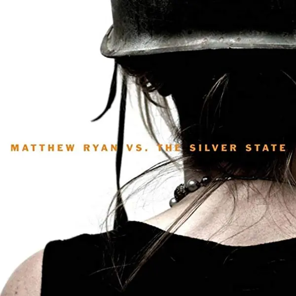 Matthew Ryan - Vs. the Silver State (LP) Grab Now