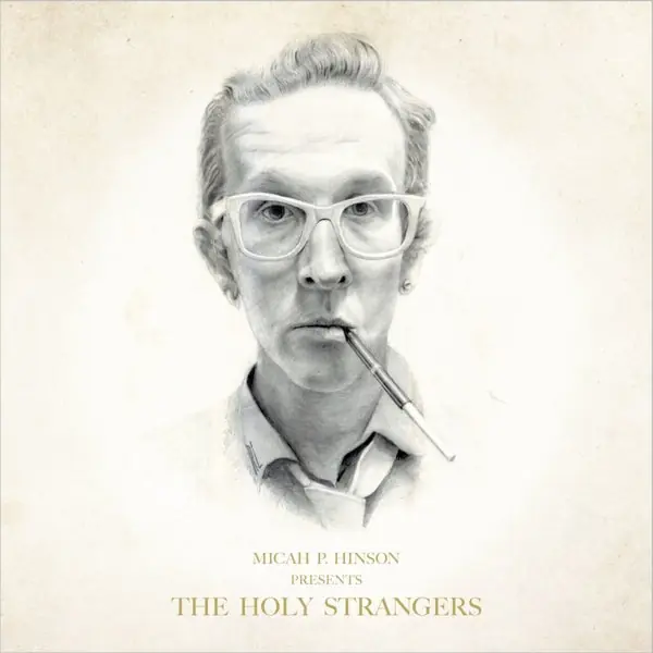 Don’t Miss Out Micah P. Hinson - Presents the Holy Strangers (2 LPs)