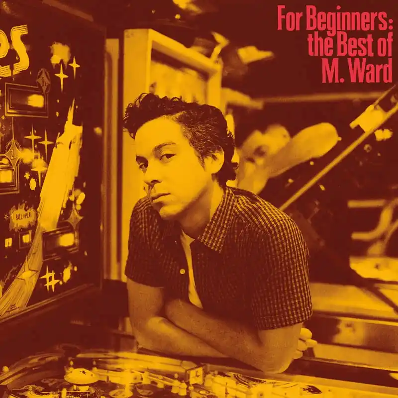 M. Ward - For Beginners: the Best of M. Ward (LP) Exclusive Offer