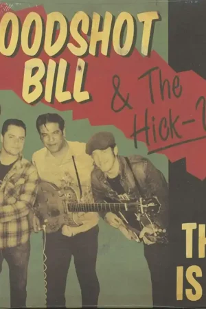 Bloodshot Bill & the Hick-Ups - This is It! (LP) Clearance