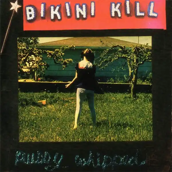 Bikini Kill - Pussy Whipped (LP) Fan Favorite