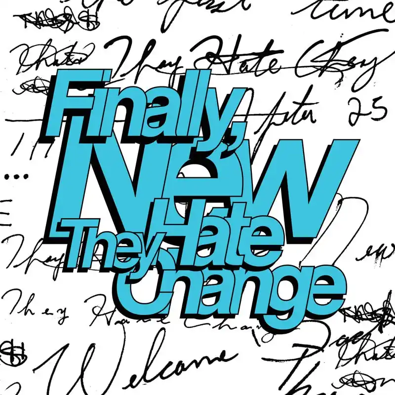 They Hate Change - Finally, New (LP) Place Order