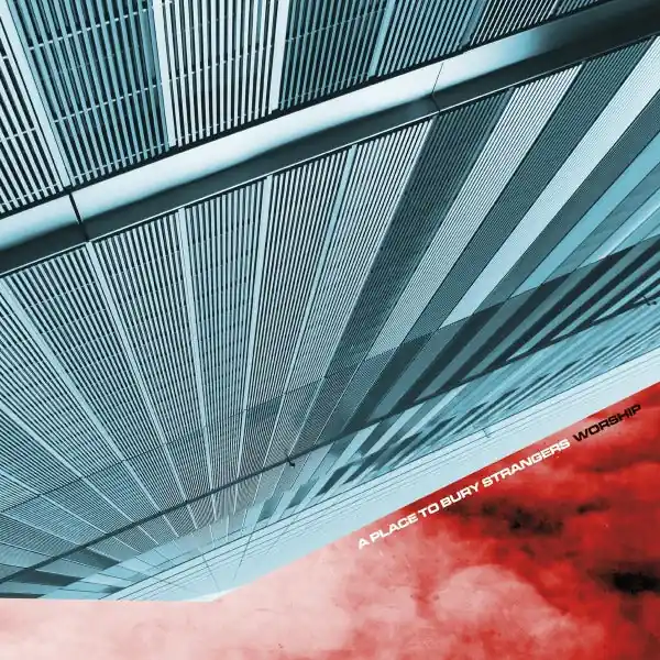 Handmade A Place To Bury Strangers - Worship (LP)