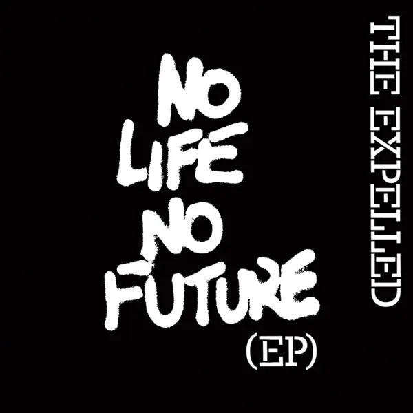 Expelled - No Life No Future (Single) Buy Online
