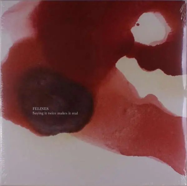 Felines - Saying It Twice Makes It Real (LP) Special Offer