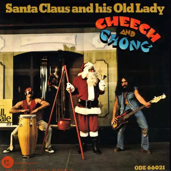 Editor’s Pick Cheech & Chong - Santa Claus and His Old Lady (Single)