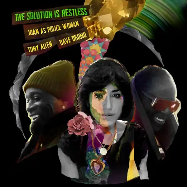 Final Sale Joan As Police Woman & Tony Allen & Dave Okumu - The Solution is Restless (2 LPs)