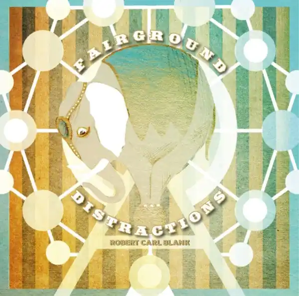Robert Carl Blank - Fairground Distractions (LP) Modern