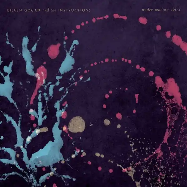 Eileen & the Instructions Gogan - Under Moving Skies (LP) Fan Favorite