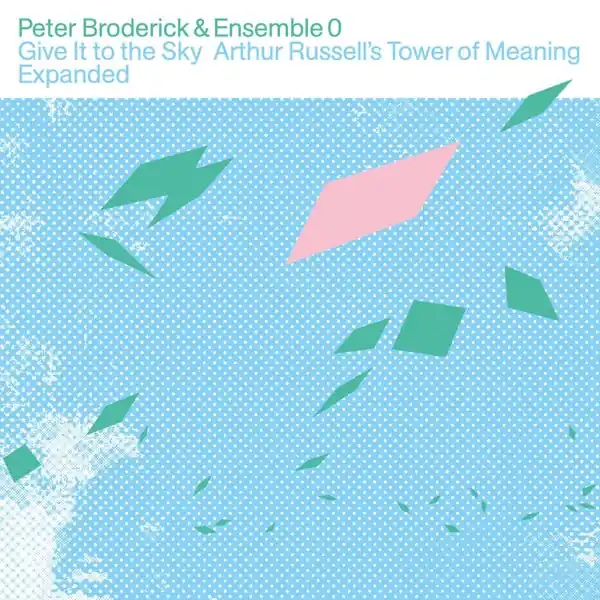 Peter & Ensemble 0 Broderick - Give It To the Sky (LP) Today Only