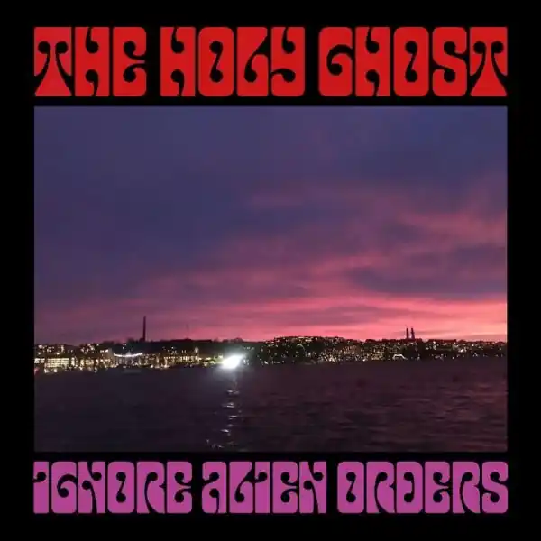 New Arrival Holy Ghost - Ignore Alien Orders (LP)