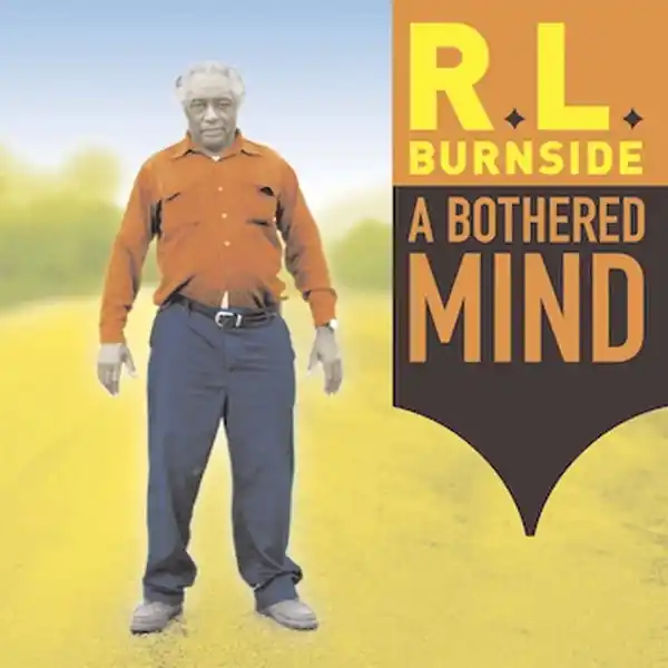 Order Now R.L. Burnside - A Bothered Mind (LP)