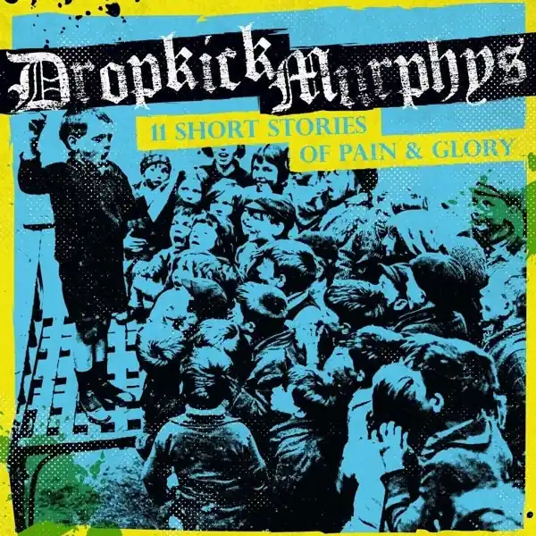 Dropkick Murphys - 11 Short Stories of Pain & Glory (2 LPs) Buy Online