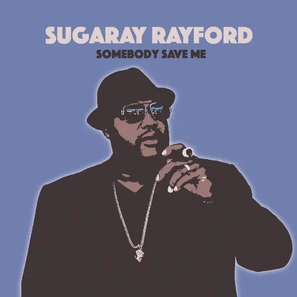 Sugaray Rayford - Somebody Save Me (LP) Money Back Guarantee