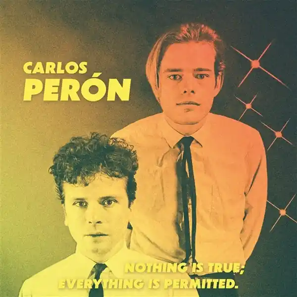 Flash Sale Carlos Peron - Nothing is True; Everything is Permitted (LP)
