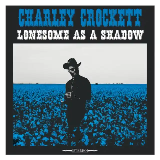 CROCKETT,CHARLEY - LONESOME AS A SHADOW (Vinyl LP) Seasonal Sale