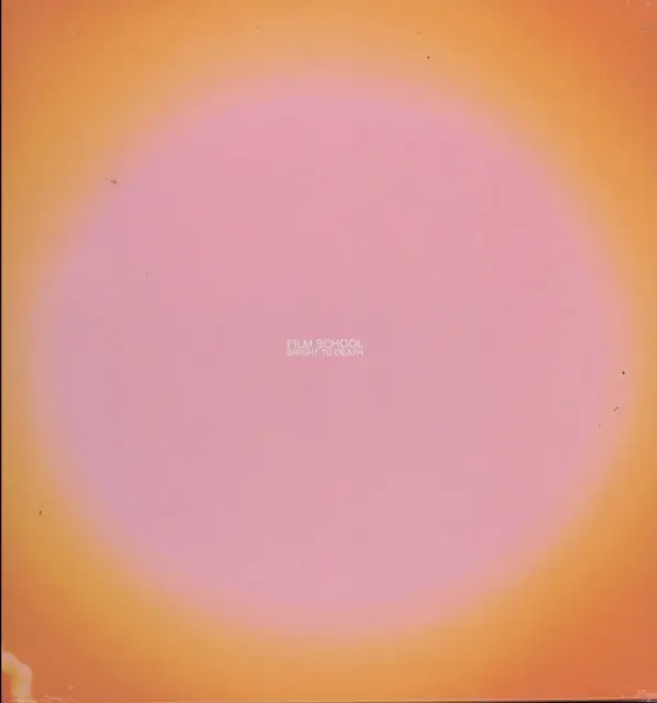 FILM SCHOOL - BRIGHT TO DEATH (Vinyl LP) Place Order