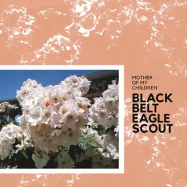 Buy Online BLACK BELT EAGLE SCOUT - MOTHER OF MY CHILDREN (Vinyl LP)