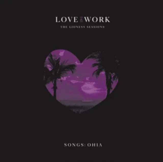 Brand New SONGS: OHIA - LOVE & WORK: THE LIONESS SESSIONS (Vinyl LP)