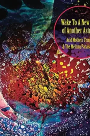 ACID MOTHERS TEMPLE & THE MELTING PARAISO U.F.O. - WAKE TO THE NEW DAWN OF ANOTHER ASTRO ERA (Vinyl LP) Top Rated
