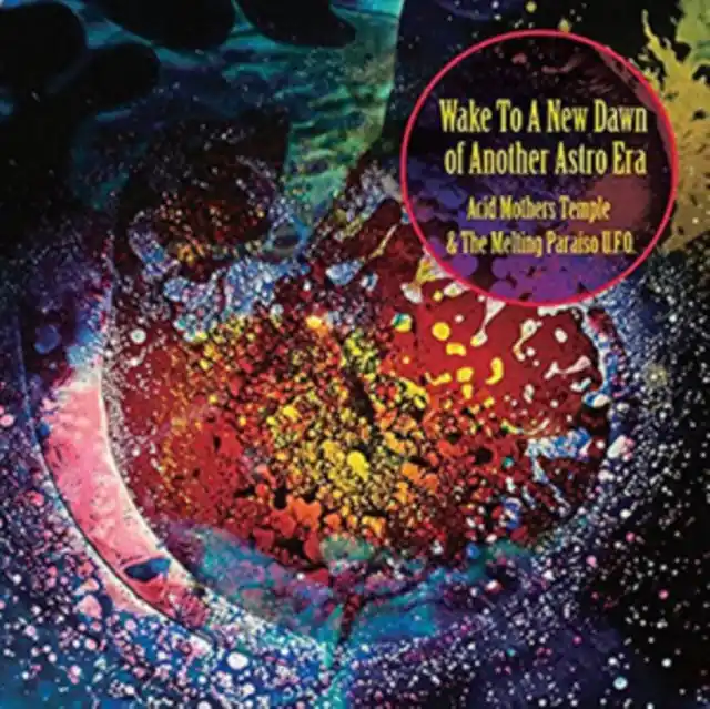 ACID MOTHERS TEMPLE & THE MELTING PARAISO U.F.O. - WAKE TO THE NEW DAWN OF ANOTHER ASTRO ERA (Vinyl LP) Top Rated