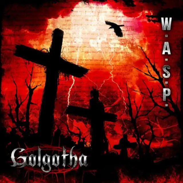 W.A.S.P. - GOLGOTHA (GATEFOLD) (Vinyl LP) Don’t Miss Out