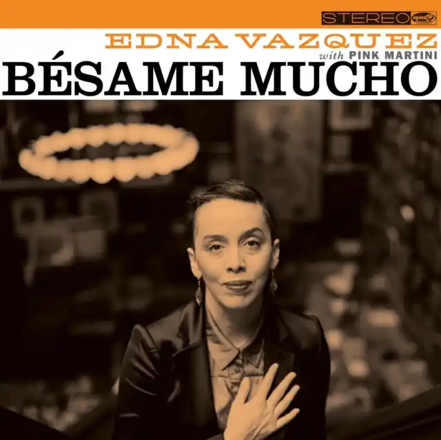 VAZQUEZ,EDNA WITH PINK MARTINI - BESAME MUCHO (Vinyl LP) Free Shipping