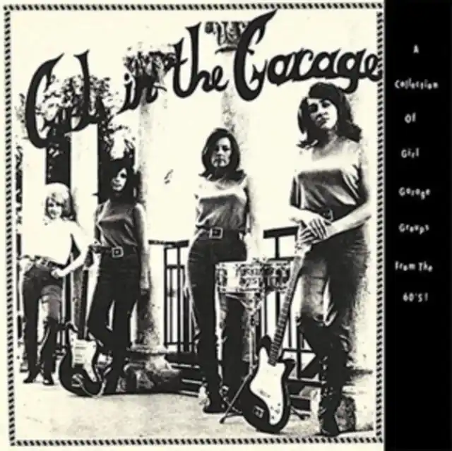 Express Delivery VARIOUS ARTISTS - GIRLS IN THE GARAGE: COLLECTION OF GIRL GARAGE GROUPS FROM THE 60 (Vinyl LP)