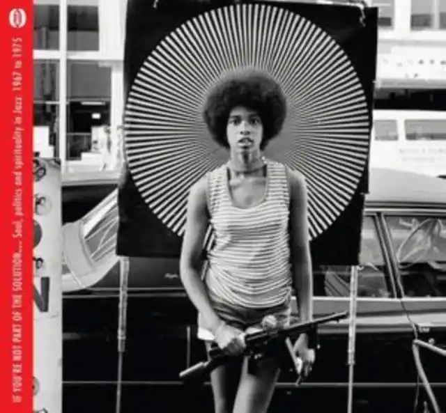 VARIOUS ARTISTS - IF YOU'RE NOT PART OF THE SOLUTION: SOUL, POLITICS AND SPIRITUALI (Vinyl LP) New Arrival