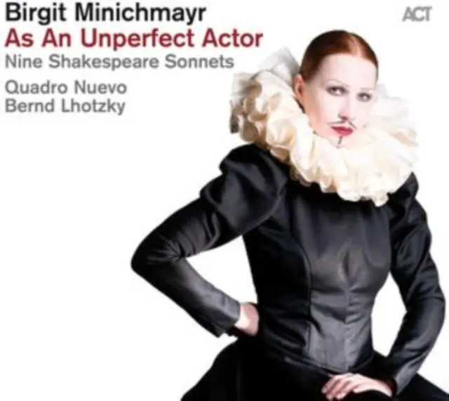 MINICHMAYR,BIRGIT & QUADRO NUEVO & BERND LHOTZKY - AS AN UNPERFECT ACTOR - NINE SHAKESPEARE SONNETS (Vinyl LP) Authentic